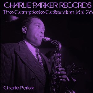 Charlie Parker Records: The Complete Collection, Vol. 26