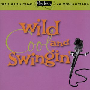 “Wild, Cool & Swingin'”的封面