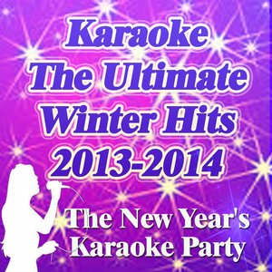 Karaoke, the Ultimate Winter Hits 2013-2014