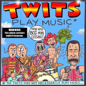 The Twits Play Music*