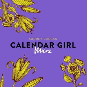 März - Calendar Girl 3 (Ungekürzt)