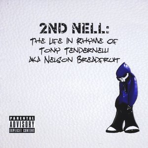 2nd Nell: The Life in Rhyme of Tony Tendernelli AKA Nelson Breadfruit