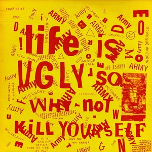 Life Is Ugly So Why Not Kill Yourself