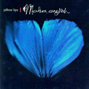 Modern English - Pillow Lips Lyrics - Zortam Music