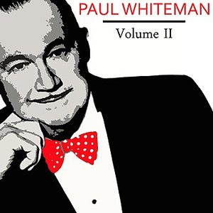 Paul Whiteman Volume II