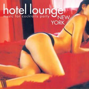 Hotel Lounge New York (Music for Cocktails Party)