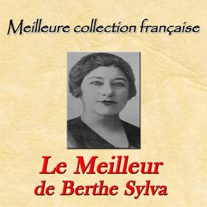 Meilleure collection française: Le meilleur de Berthe Sylva