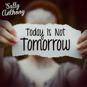 Today Is Not Tomorrow