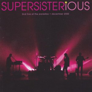 Supersisterious - Live at the Paradiso