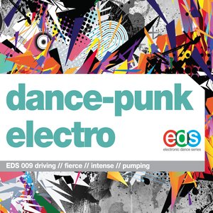 Dance-Punk Electro: Driving Fierce Intense Pumping