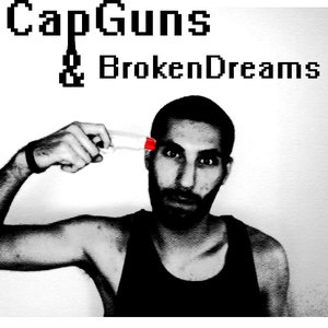 'CapGuns & BrokenDreams' için resim