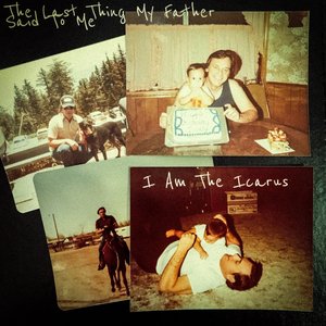 The Last Thing My Father Said to Me - Single