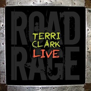 Terri Clark Live: Road Rage