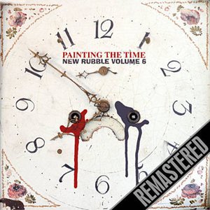 Painting The Time - New Rubble Volume 6 - Remastered