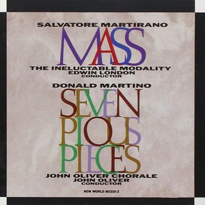 Martirano, Salvatore: Mass/Martino, Donald: Seven Pious Pieces