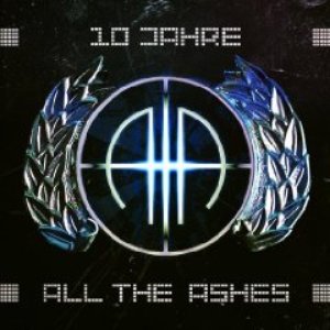 10 Jahre All The Ashes