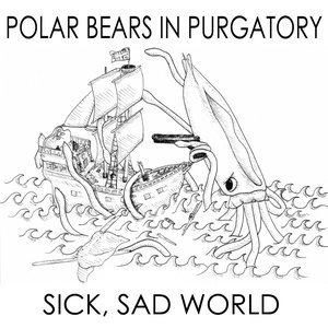 Sick, Sad World