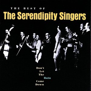 Don't Let The Rain Come Down: The Best Of The Serendipity Singers