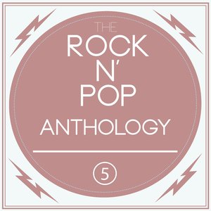 A Rock n' Pop Anthology, Vol. 5