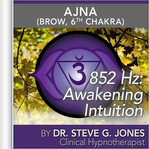 852 Hz: Awakening Intuition (Ajna) [Brow, 6th Chakra]