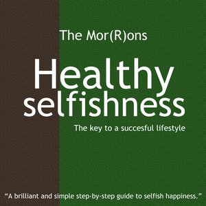 Healthy selfishness