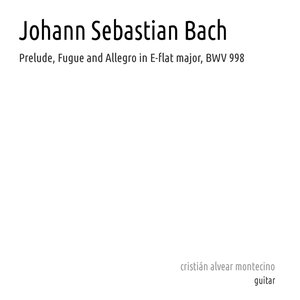 Johann Sebastian Bach: Prelude, Fugue and Allegro, BWV 998