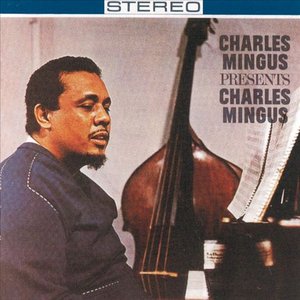 Charles Mingus Presents Charles Mingus