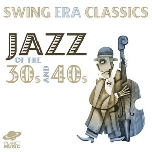 Swing Era Classics: Jazz of the 30s and 40s