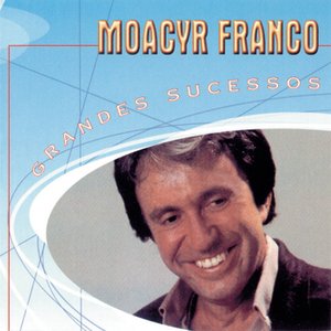Grandes Sucessos - Moacyr Franco