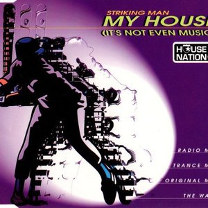 My House (It's Not Even Music)