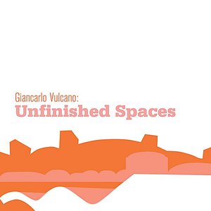 Unfinished Spaces