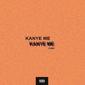 KANYE ME - Single