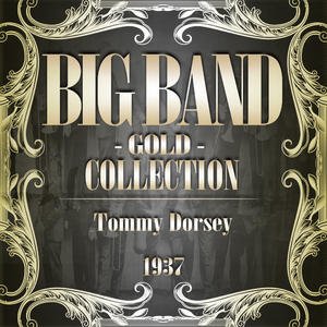 Big Band Gold Collection ( Tommy Dorsey 1937 )