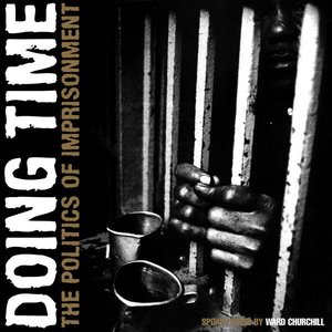 Doing Time: The Politics of Imprisonment