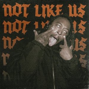 Not Like Us (Hardcore Edition)
