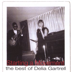 Starting a Movement - The Best of Delia Gartrell