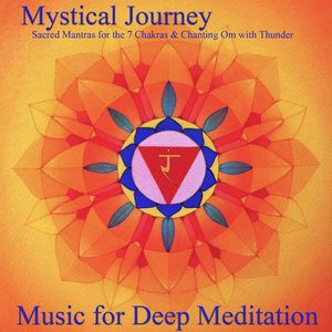 Mystical Journey: Sacred Mantras for the 7 Chakras & Chanting Om with Thunder