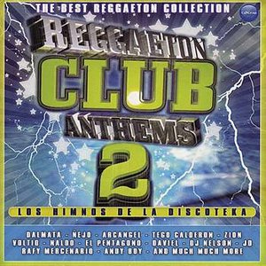 Reggaeton Club Anthems 2