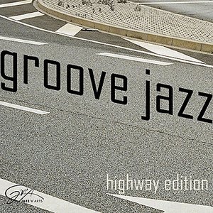 Groove Jazz - Highway Edition