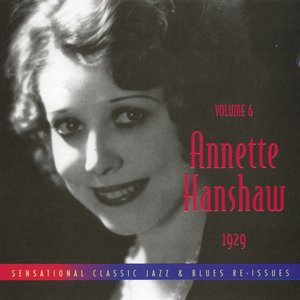 Volume 6: Annette Hanshaw 1929
