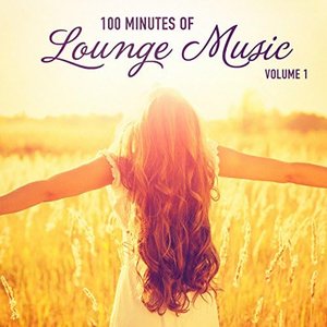 100 Minutes of Lounge Music, Vol. 1