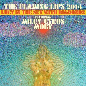 Lucy In The Sky With Diamonds [feat. Miley Cyrus and Moby]