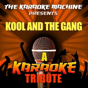 The Karaoke Machine Presents - Kool and the Gang