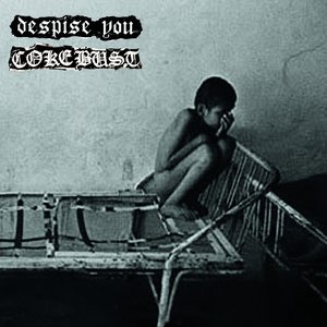 Despise You / Coke Bust