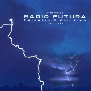 Lo Mejor de Radio Futura: Paisajes Eléctricos (1982-1992)