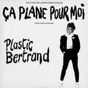 Albums - Ça plane pour moi — Plastic Bertrand | Last.fm