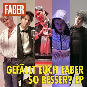 Gefällt euch Faber so besser? EP