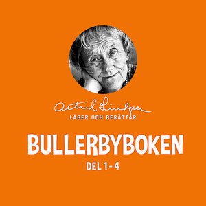 Bullerbyboken - Astrid Lindgren läser och berättar (Del 1-4)