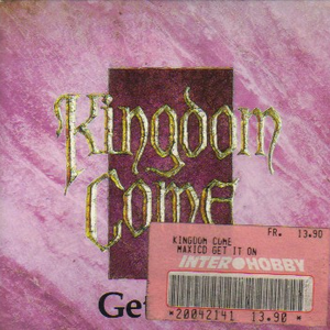 KINGDOM COME - Get It On - Zortam Music
