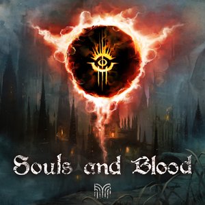 Image for 'Souls and Blood (Music Inspired by the Games "Demon's Souls", "Dark Souls" & "Bloodborne")'